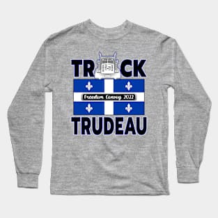 TRUCK TRUDEAU QUEBEC FLAG  FREEDOM CONVOY 2022 STICKERS MAGNETS SHIRTS CAPS Long Sleeve T-Shirt